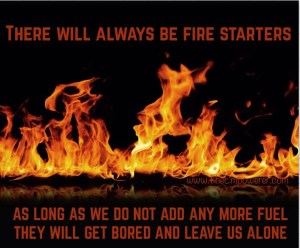 There will always be people who like to stir the pot